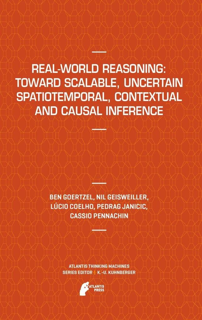 Real-World Reasoning: Toward Scalable, Uncertain Spatiotemporal, Contextual and Causal Inference