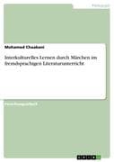 Interkulturelles Lernen durch Märchen im fremdsprachigen Literaturunterricht