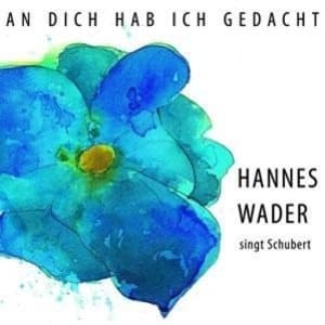 An dich hab ich gedacht - Wader singt Schubert