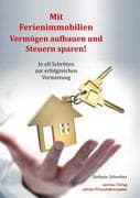 Mit Ferienimmobilien Vermögen aufbauen und Steuern sparen!