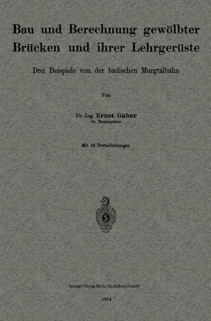 Bau und Berechnung gewölbter Brücken und ihrer Lehrgerüste