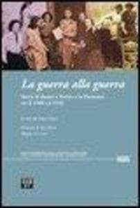 La guerra alla guerra. Storie di donne a Torino e in Piemonte tra il 1940 e il 1945