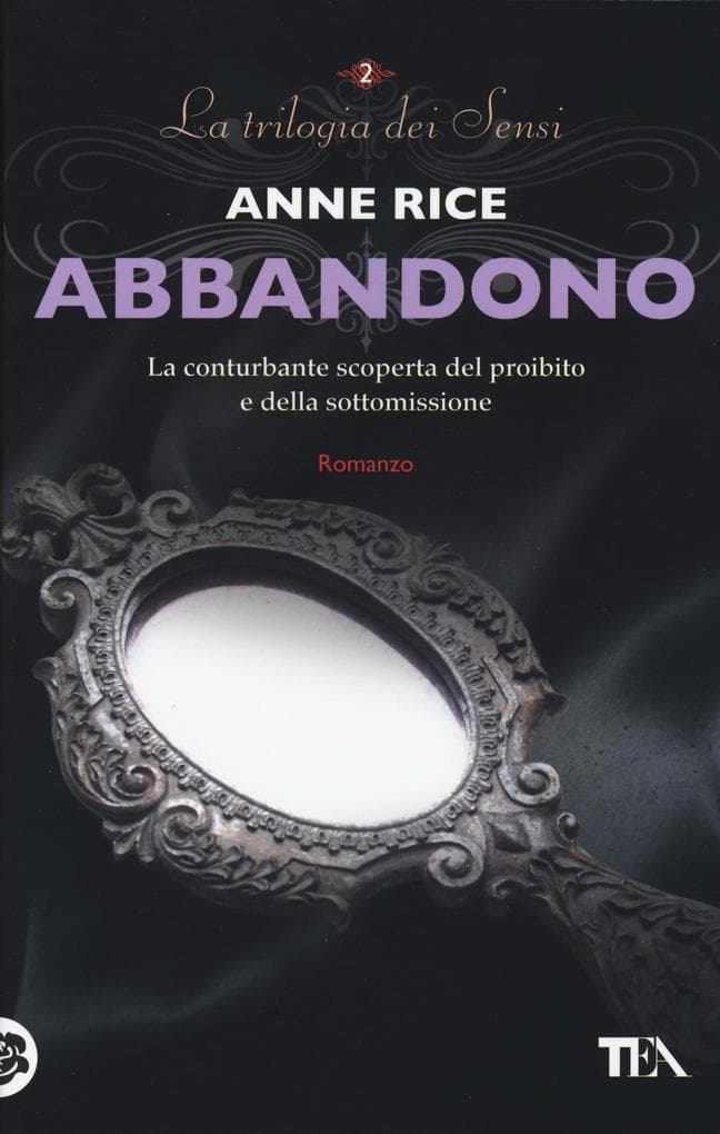 Rice, A: Abbandono. La trilogia dei Sensi