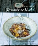 Echt Italienisch! Toskanische Küche
