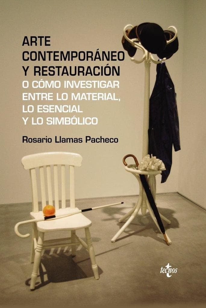 Arte contemporáneo y restauración : o cómo investigar entre lo material, lo esencial y lo simbólico