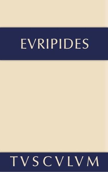 Die Kinder des Herakles. Hekabe. Andromache