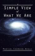 A Simple View of What We Are