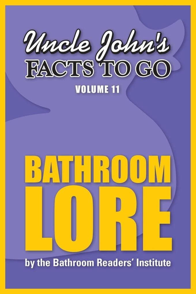 Uncle John's Facts to Go Bathroom Lore