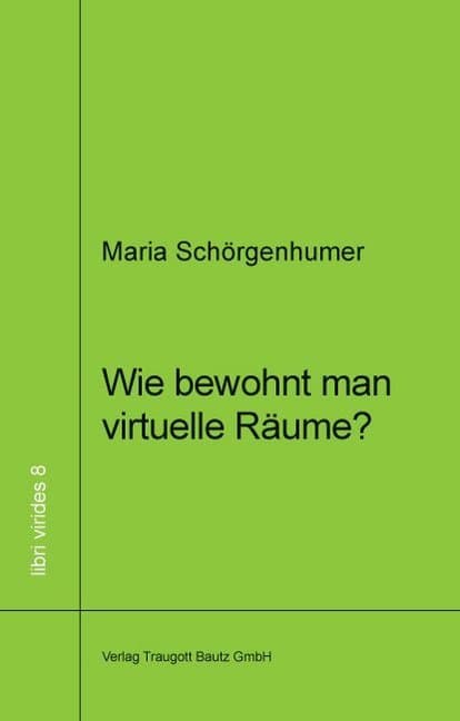 Wie bewohnt man virtuellen Raum?