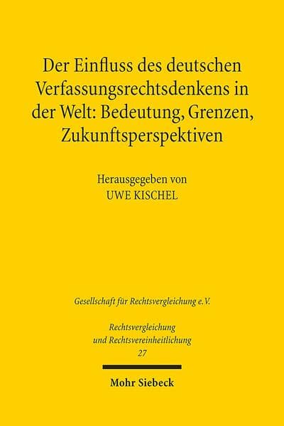 Der Einfluss des deutschen Verfassungsrechtsdenkens in der Welt: Bedeutung, Grenzen, Zukunftsperspek