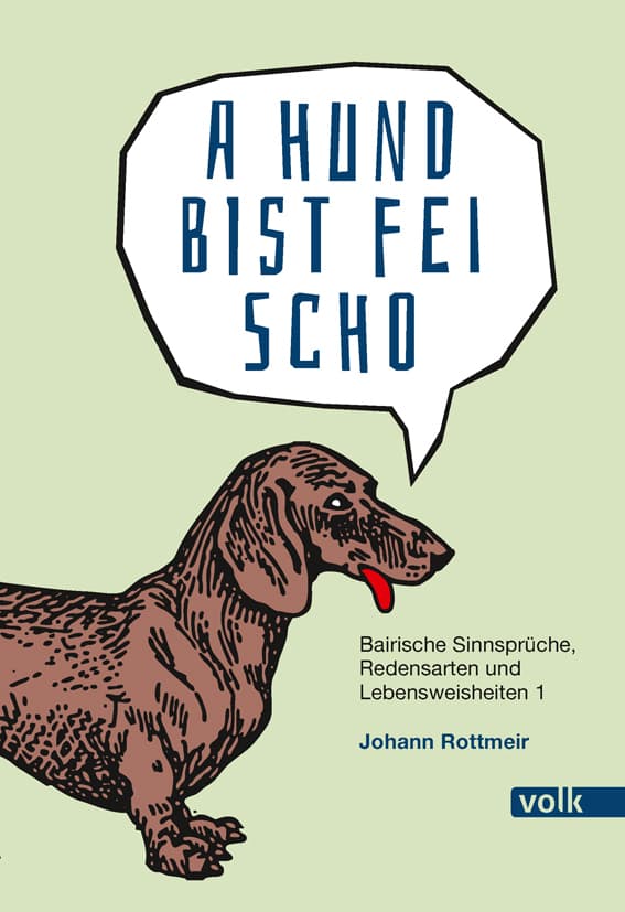 A Hund bist fei scho