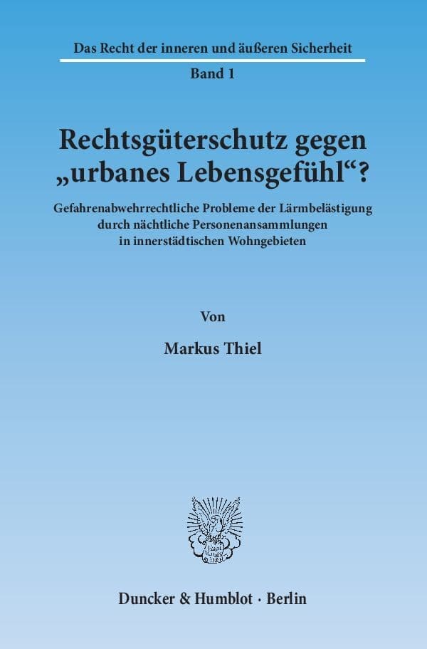 Rechtsgüterschutz gegen »urbanes Lebensgefühl«?
