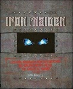 Iron Maiden. L'ultima biografia del gruppo heavy metal più amato del mondo