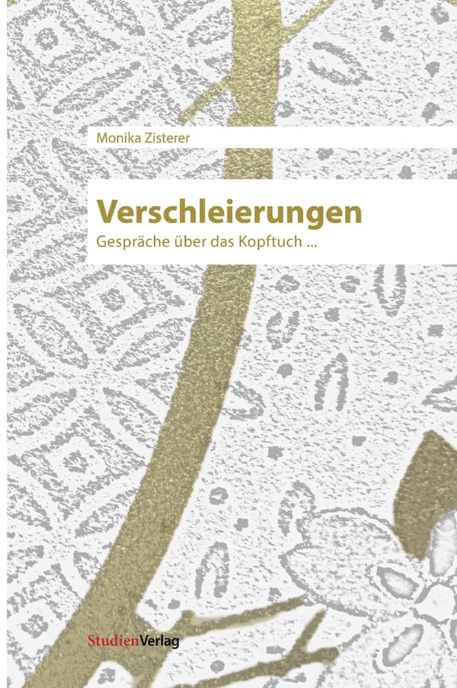 Verschleierungen: Gespräche über das Kopftuch ...