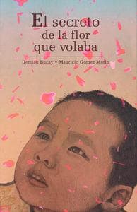 El Secreto de la Flor Que Volaba