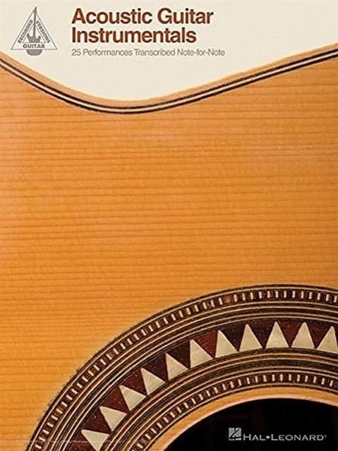 Acoustic Guitar Instrumentals: 25 Performances Transcribed Note-For-Note