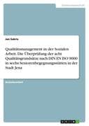 Qualitätsmanagement in der Sozialen Arbeit. Die Überprüfung der acht Qualitätsgrundsätze nach DIN EN
