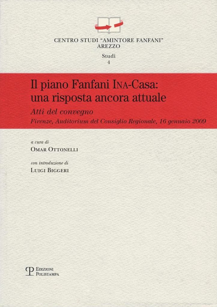 Il piano Fanfani Ina-Casa. Una proposta ancora attuale. Atti del Convegno (Firenze, 2009)