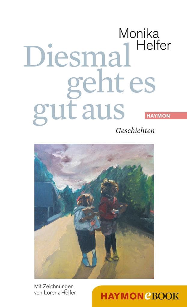 Diesmal geht es gut aus: Geschichten. Mit Zeichnungen von Lorenz Helfer