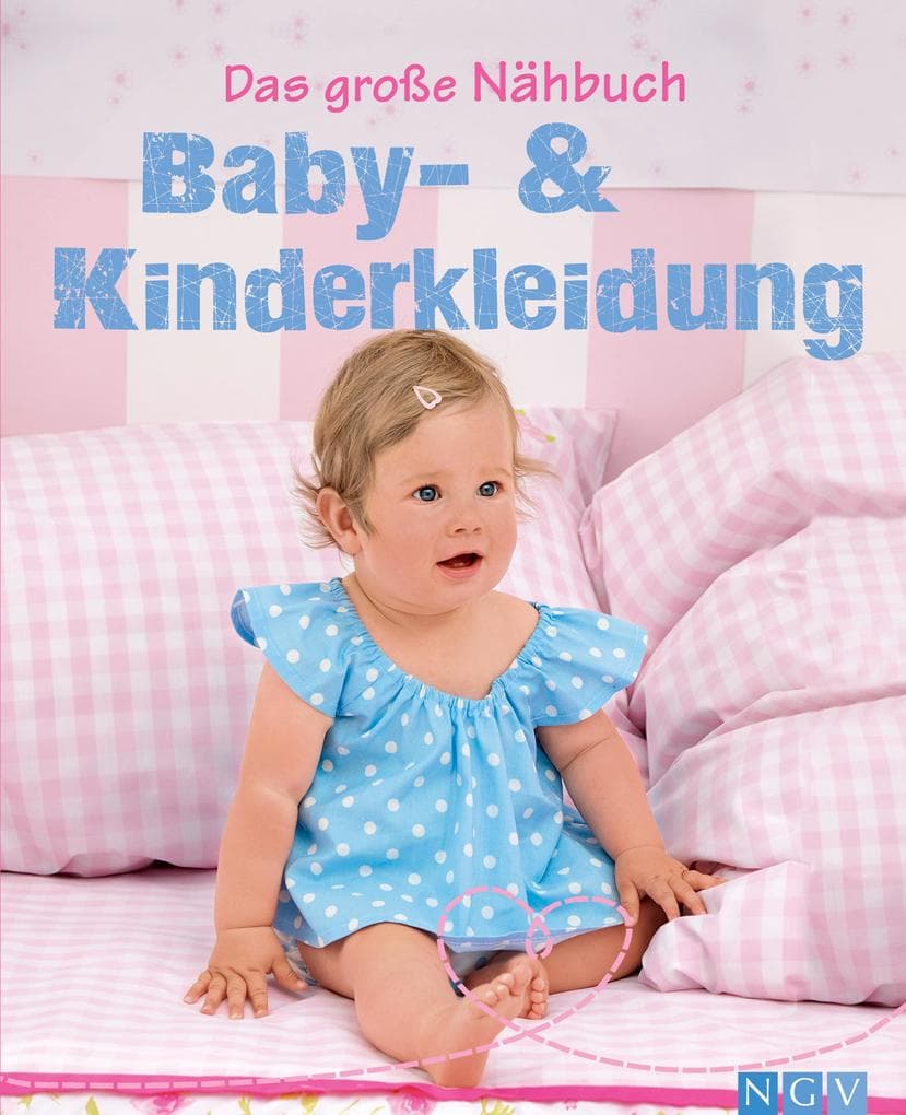 Das große Nähbuch - Baby - & Kinderkleidung