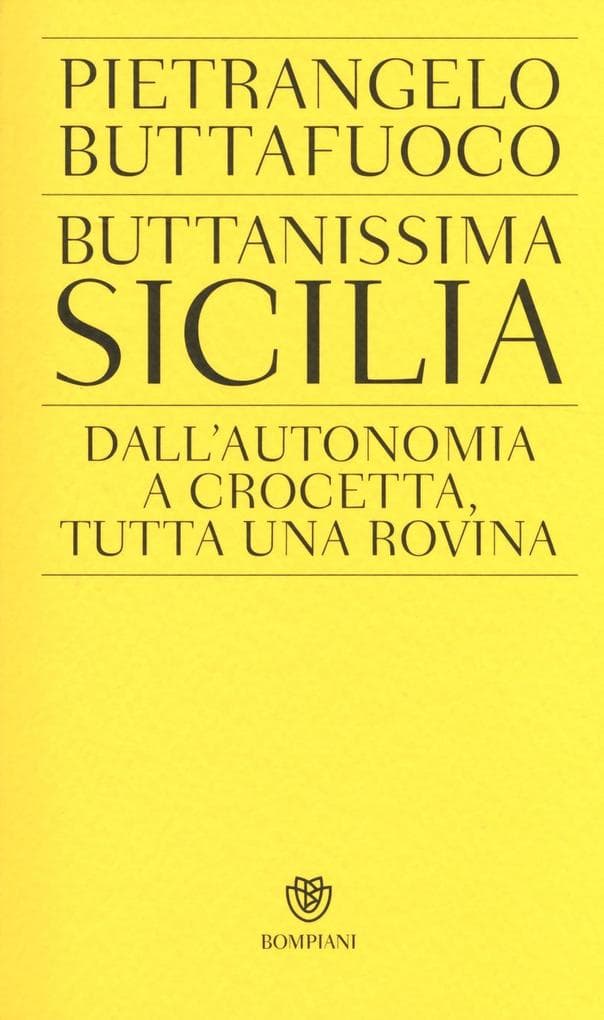 Buttanissima Sicilia. Dall'autonomia a Crocetta, tutta una rovina