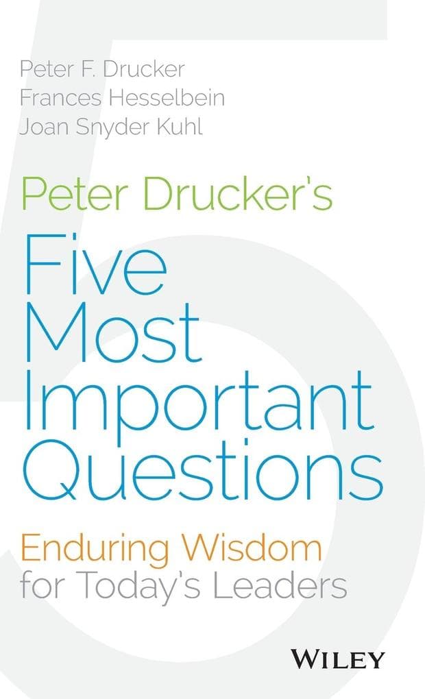 Peter Drucker's Five Most Important Questions