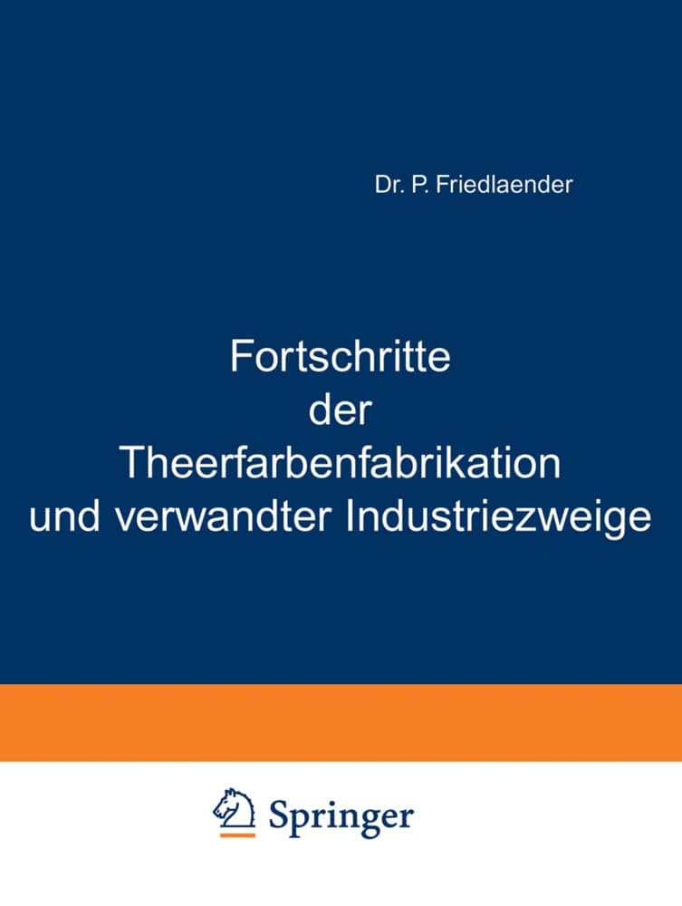 Fortschritte der Theerfarbenfabrikation und verwandter Industriezweige, 2 Tle.