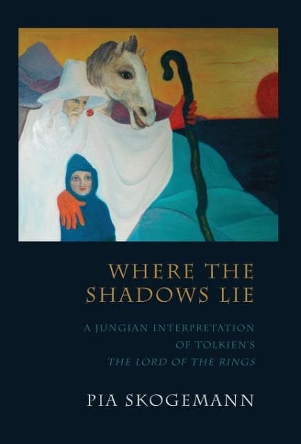 Where the Shadows Lie: A Jungian Interpretation of Tolkiens the Lord of the Rings
