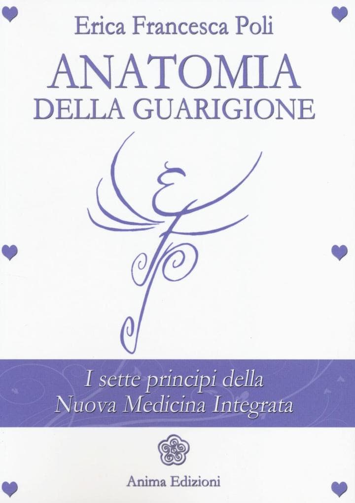 Anatomia della guarigione. I sette principi della nuova medicina integrata