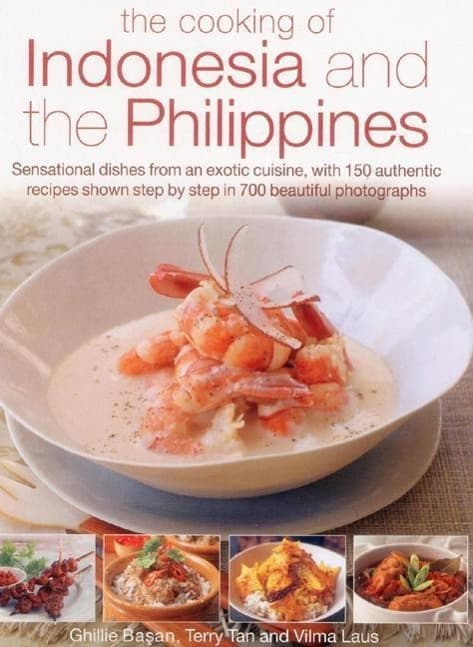 The Cooking of Indonesia and the Philippines: Sensational Dishes from an Exotic Cuisine, with 150 Authentic Recipes Shown Step by Step in 750 Beautifu