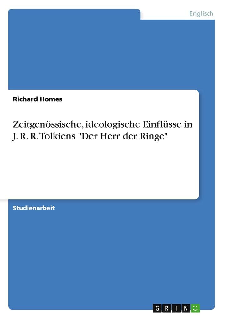 Zeitgenössische, ideologische Einflüsse in J. R. R. Tolkiens "Der Herr der Ringe"