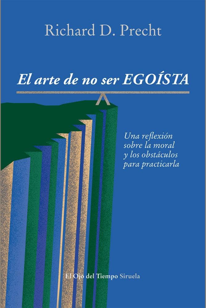 El arte de no ser egoísta : Una reflexión sobre la moral y los obstáculos para practicarla