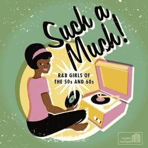 Such A Much-R'n'B Girls On The 50s+60s