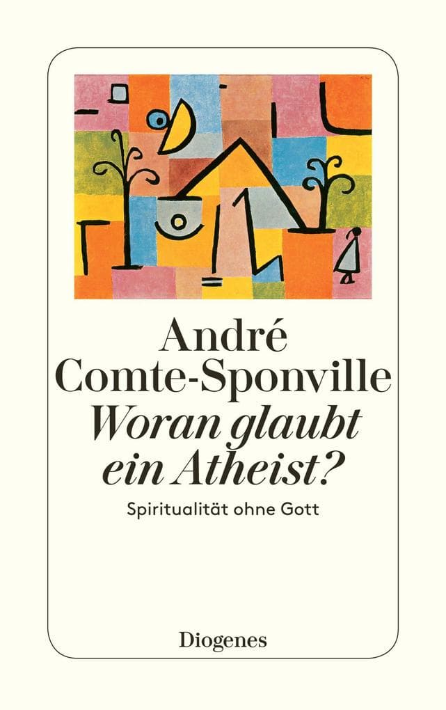 Woran glaubt ein Atheist?: Spiritualität ohne Gott