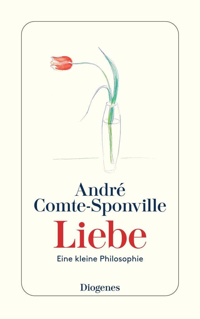 Liebe: Eine kleine Philosophie