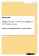 Marktpotentiale von Premiumangeboten im Tourismussektor