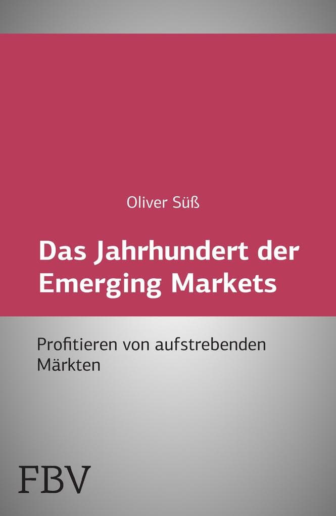 Das Jahrhundert der Emerging Markets