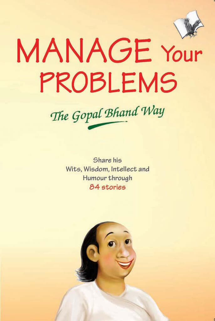 Manage Your Problems - The Gopal Bhand Way