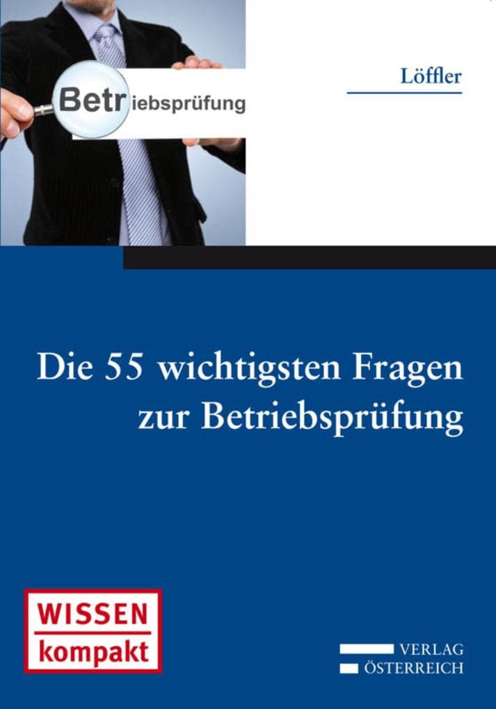 Die 55 wichtigsten Fragen zur Betriebsprüfung