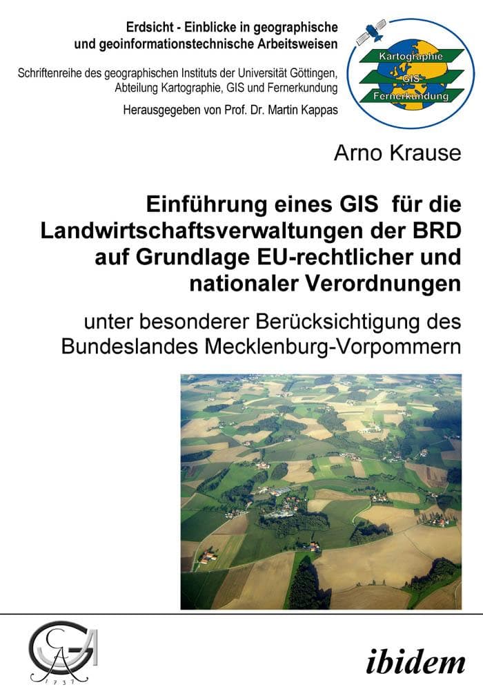 Einführung eines GIS für die Landwirtschaftsverwaltungen der BRD auf Grundlage EU-rechtlicher und nationaler Verordnungen