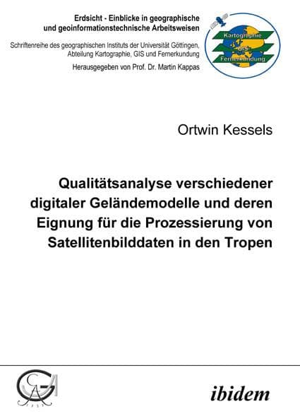 Qualitätsanalyse verschiedener digitaler Geländemodelle und deren Eignung für die Prozessierung von Satellitenbilddaten in den Tropen