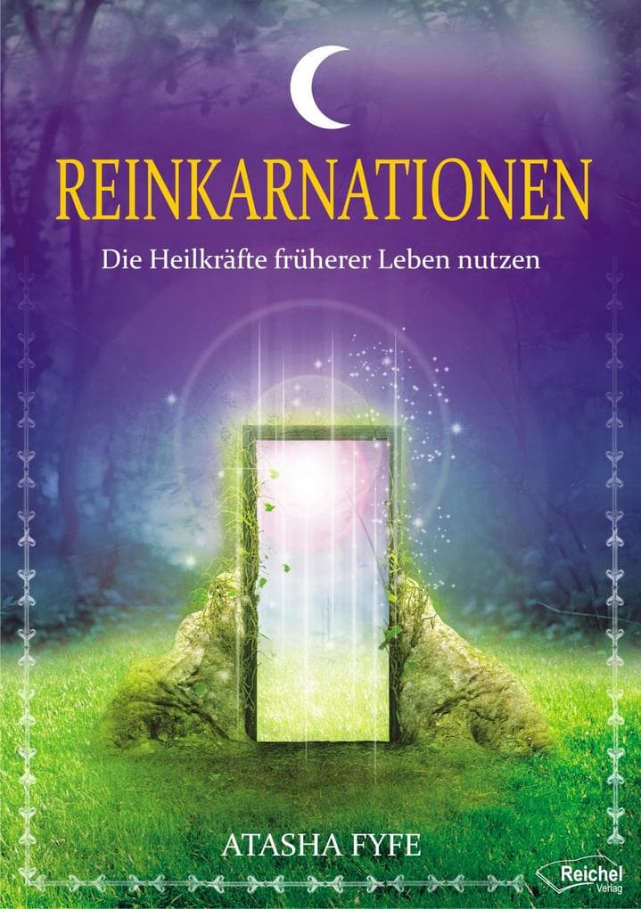 Reinkarnationen: Die Heilkräfte früherer Leben nutzen