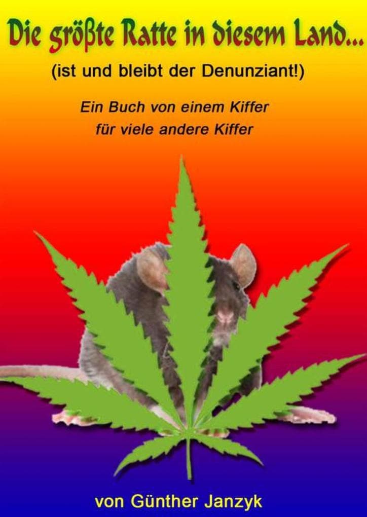 Die größte Ratte in diesem Land: ist und bleibt der Denunziant!