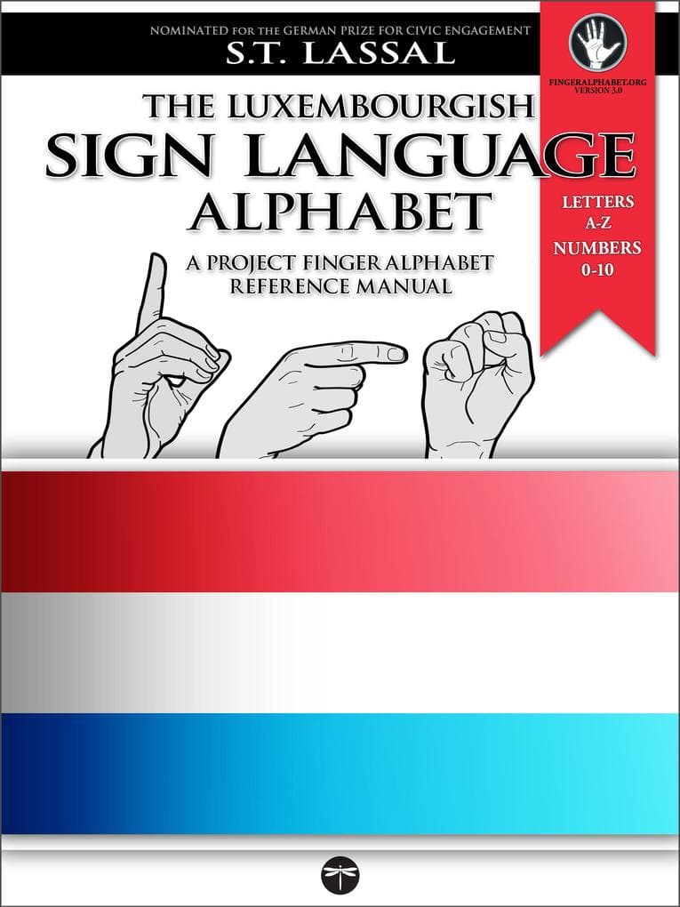 The Luxembourgish Sign Language Alphabet - A Project FingerAlphabet Reference Manual