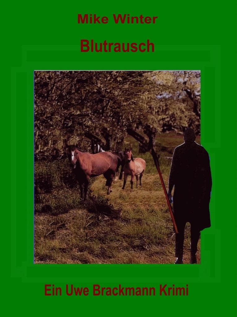 Blutrausch. Mike Winter Kriminalserie, Band 10. Spannender Kriminalroman über Verbrechen, Mord, Intrigen und Verrat.