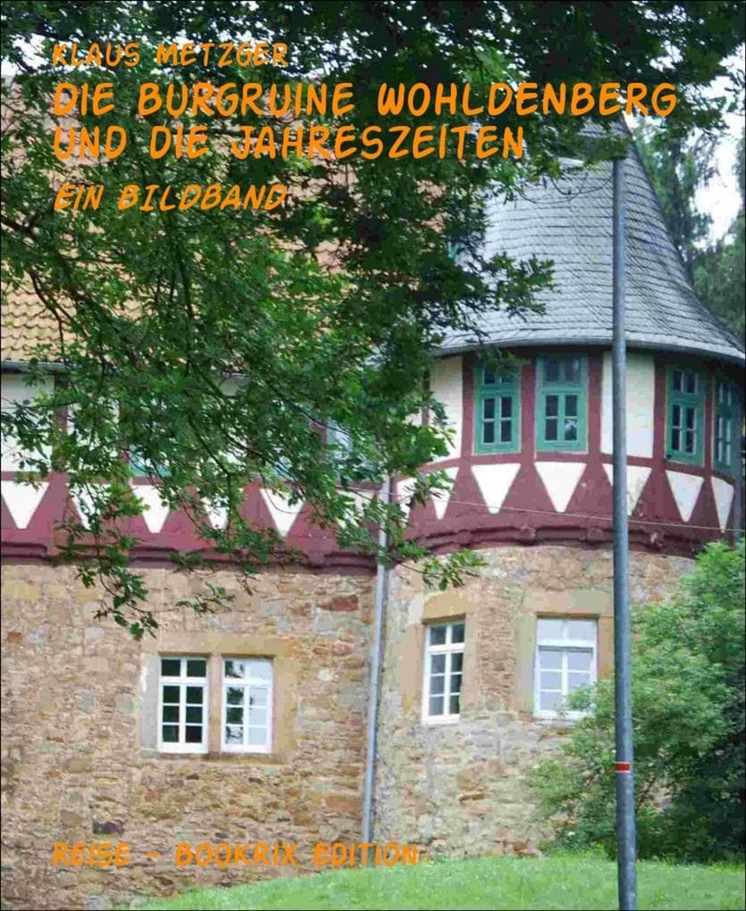 Die Burgruine WOHLDENBERG und die Jahreszeiten