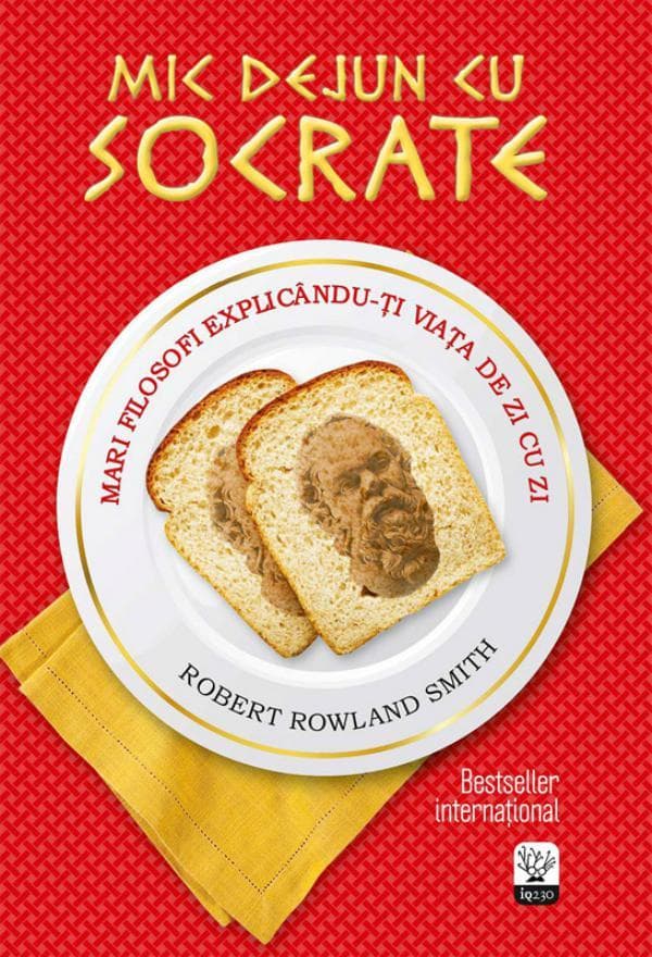 Mic dejun cu Socrate. Mari filosofi explicându-i viaa de zi cu zi