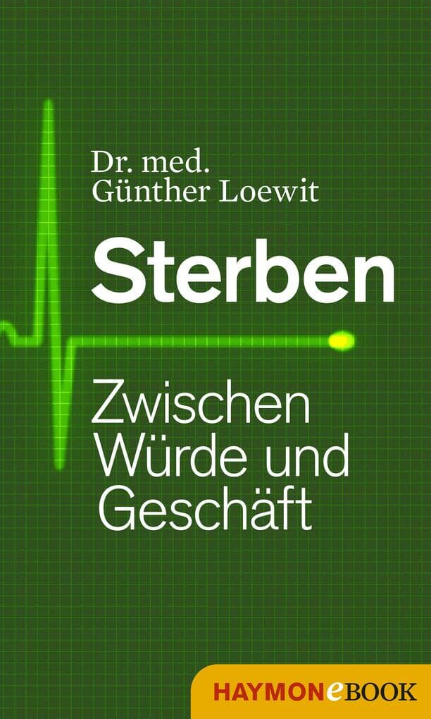 Sterben: Zwischen Würde und Geschäft