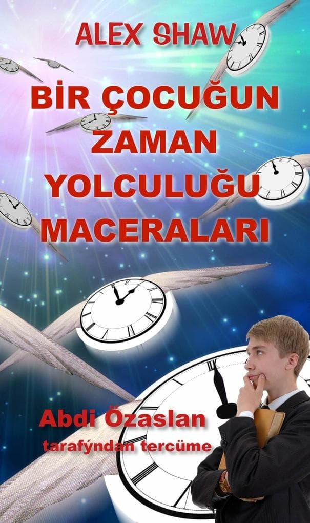 BIR ÇOCUGUN ZAMAN YOLCULUGU MACERALARI