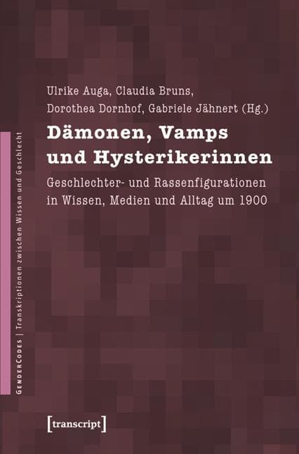 Dämonen, Vamps und Hysterikerinnen